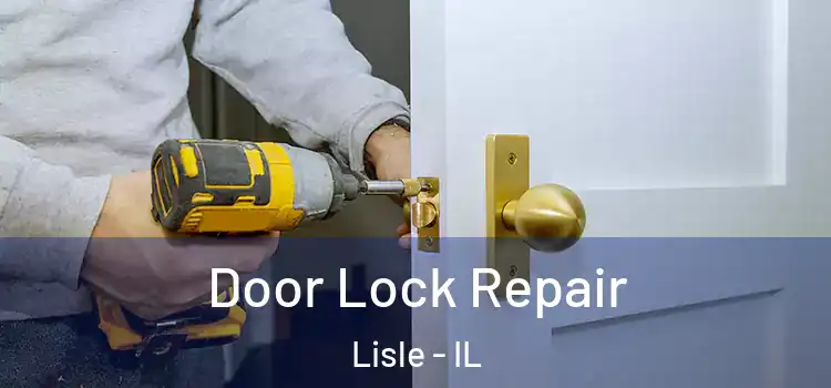 Door Lock Repair Lisle - IL