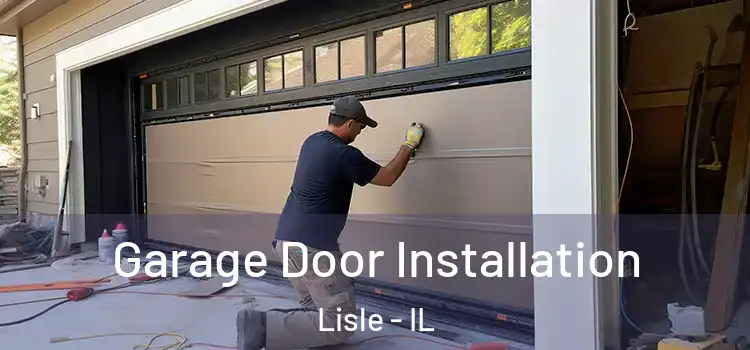  Garage Door Installation Lisle - IL