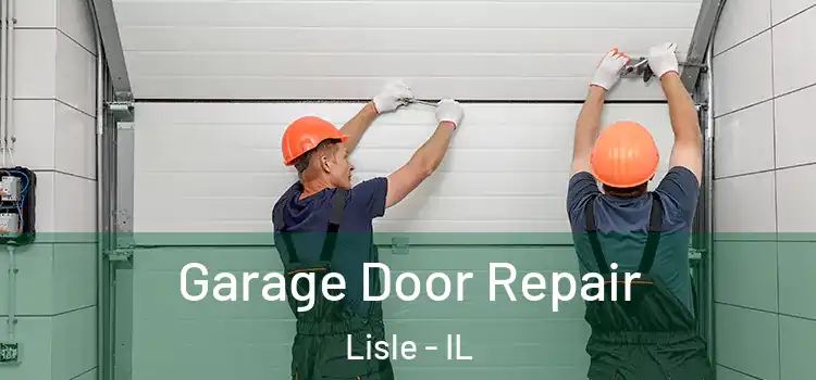  Garage Door Repair Lisle - IL
