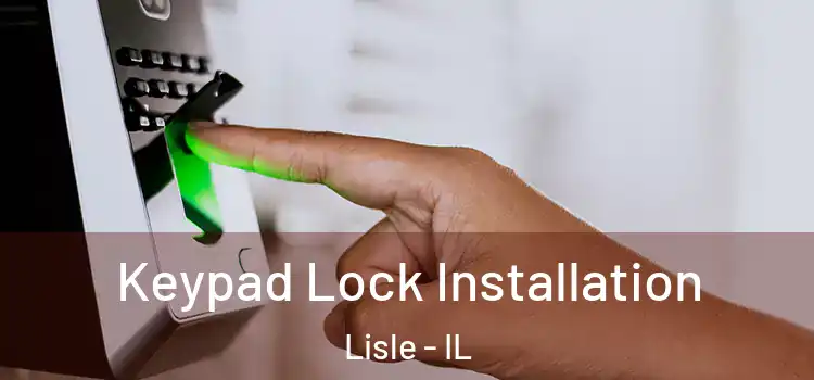  Keypad Lock Installation Lisle - IL