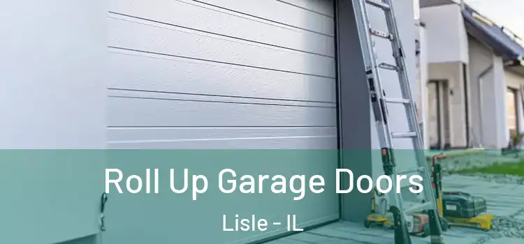  Roll Up Garage Doors Lisle - IL